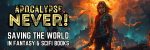 Giveaway – Apocalypse Never: Fantasy and Science Fiction Where the Characters Save the World
